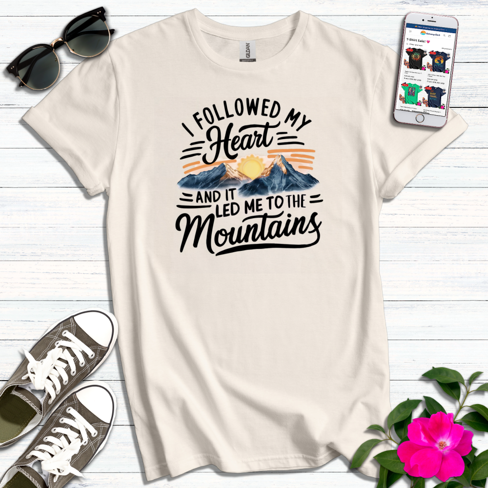 Followed My Heart to Mountains T-Shirt