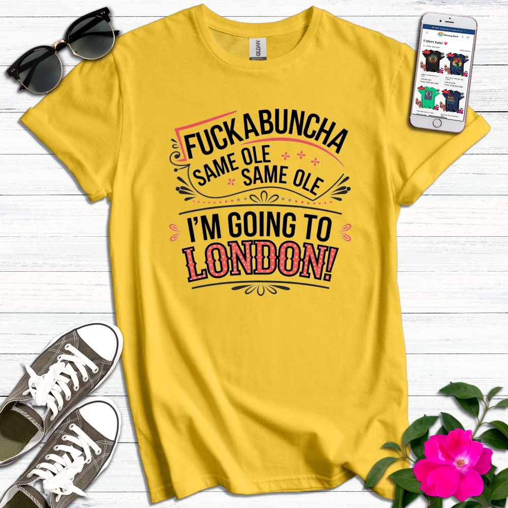 F*ckabuncha Same Ole Same Ole T-Shirt
