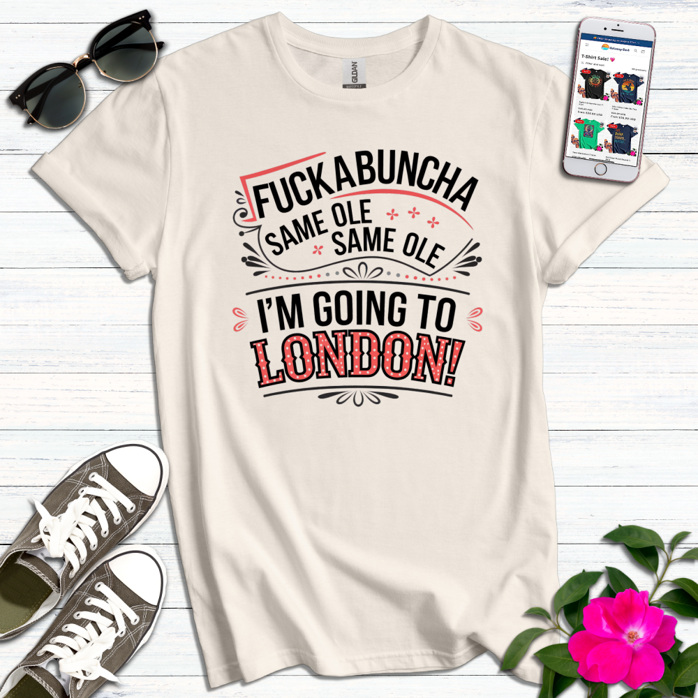 F*ckabuncha Same Ole Same Ole T-Shirt