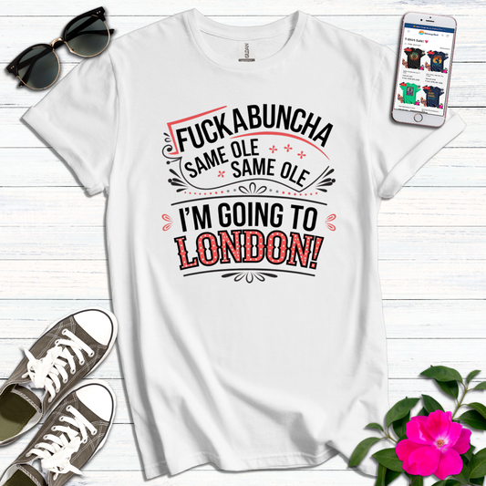 F*ckabuncha Same Ole Same Ole T-Shirt