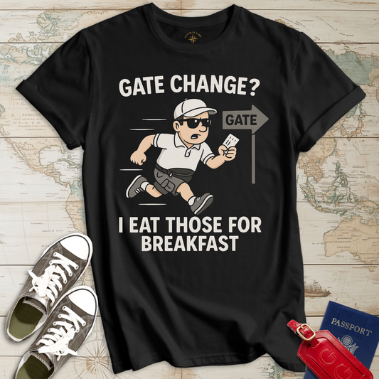 Gate Change Eat for Breakfast T-Shirt