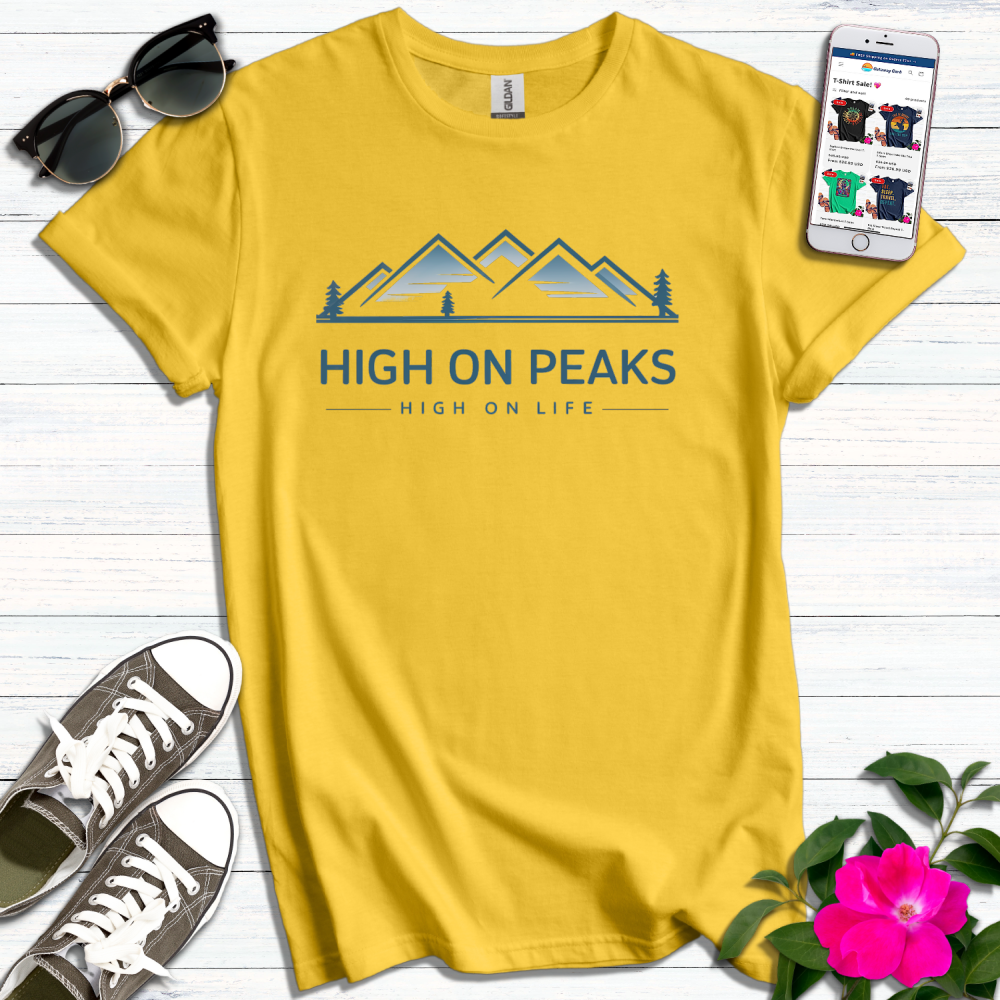 High on Peaks, High on Life T-Shirt