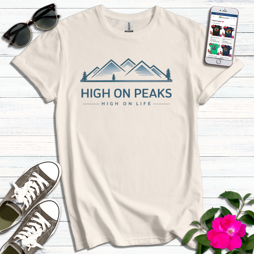 High on Peaks, High on Life T-Shirt