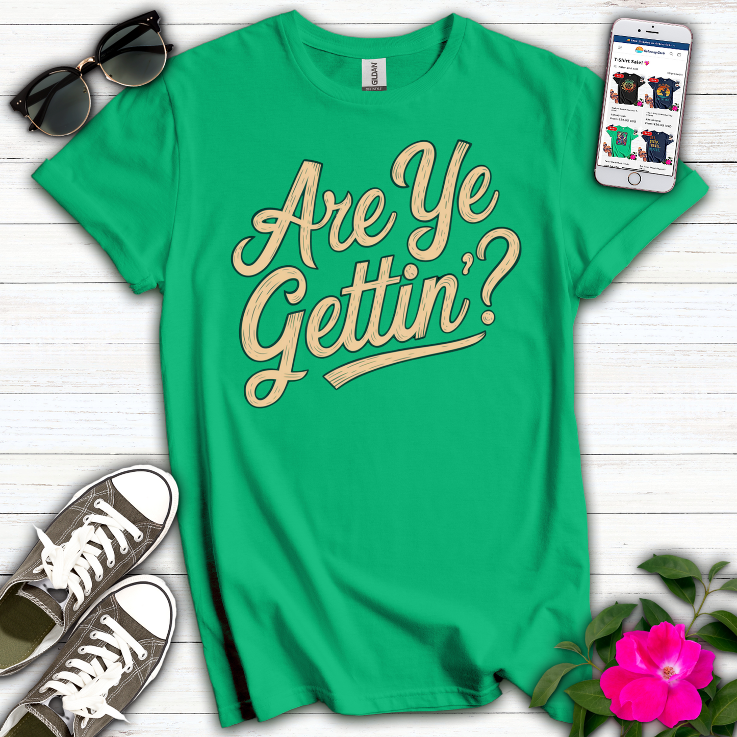 Are Ye Gettin'? T-Shirt