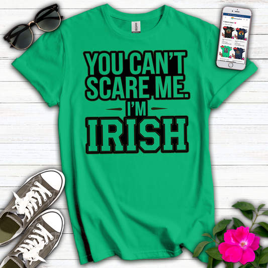 Can't Scare Me Irish T-Shirt