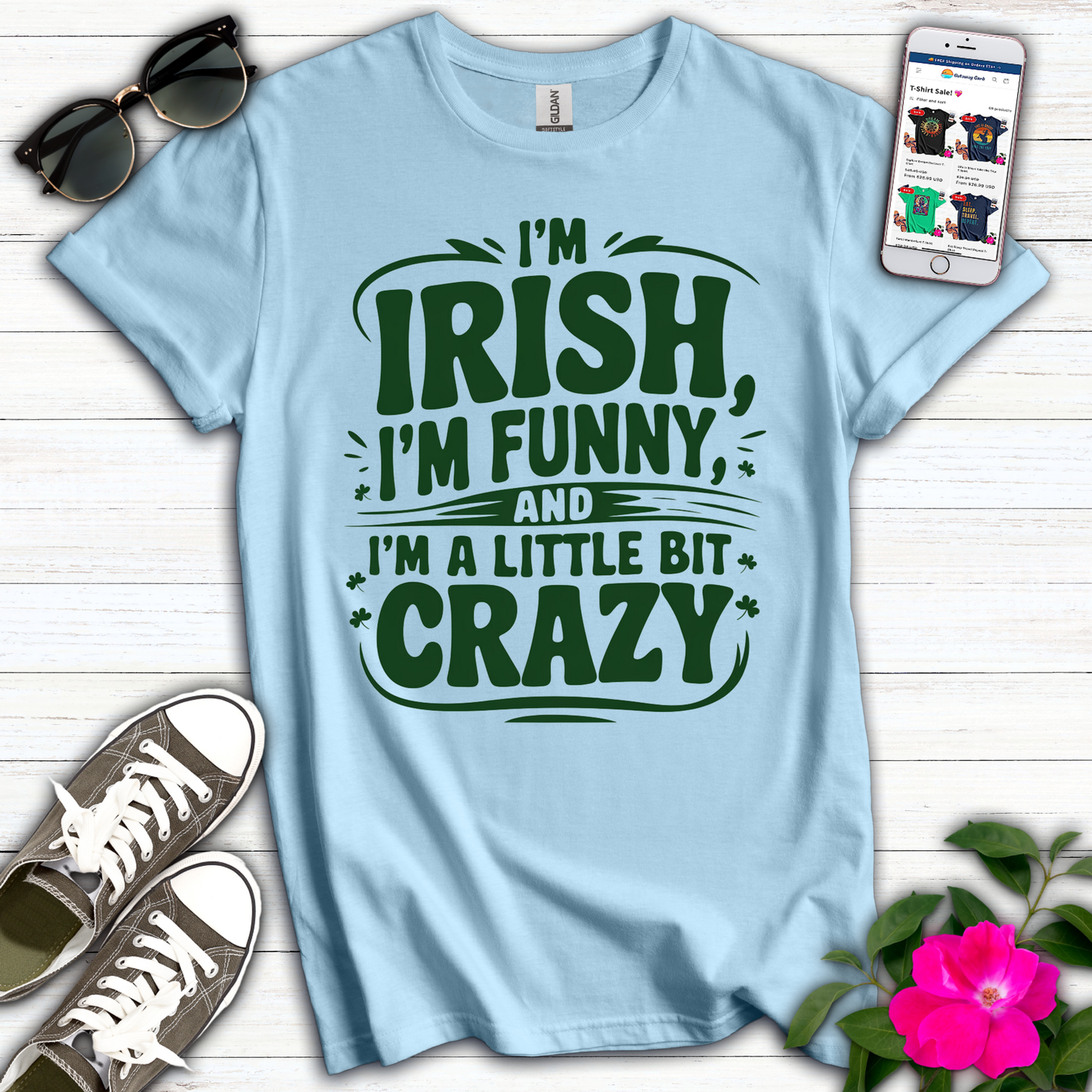 I'm Irish Funny Crazy T-Shirt