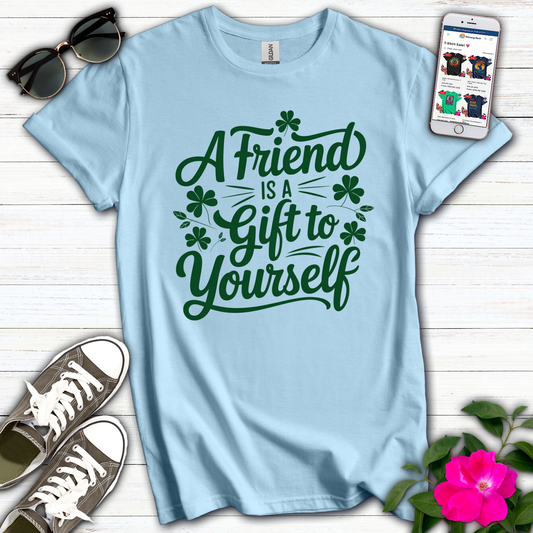 Friend Gift to Yourself T-Shirt