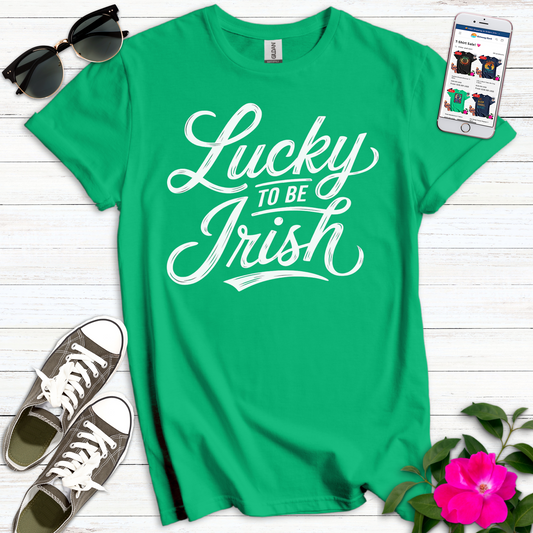 Lucky To Be Irish T-Shirt
