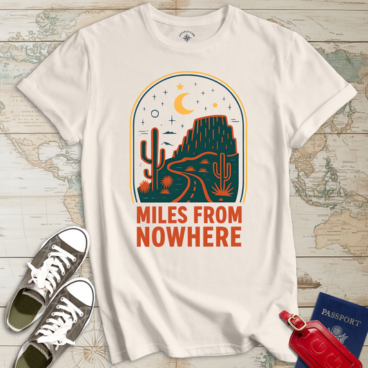 Desert Miles from Nowhere T-Shirt