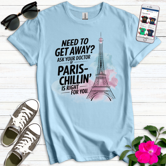 Funny Doctor Paris-Chillin T-Shirt