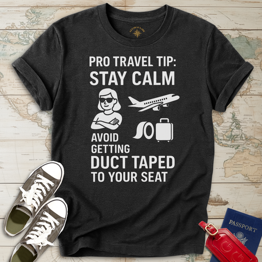 Travel Tip Stay Calm T-Shirt
