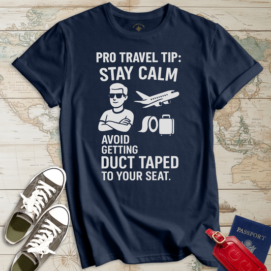 Pro Travel Tip Avoid Duct Tape T-Shirt