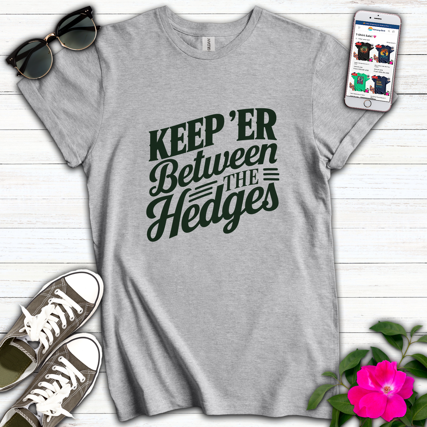 Keep 'er Between the Hedges T-Shirt