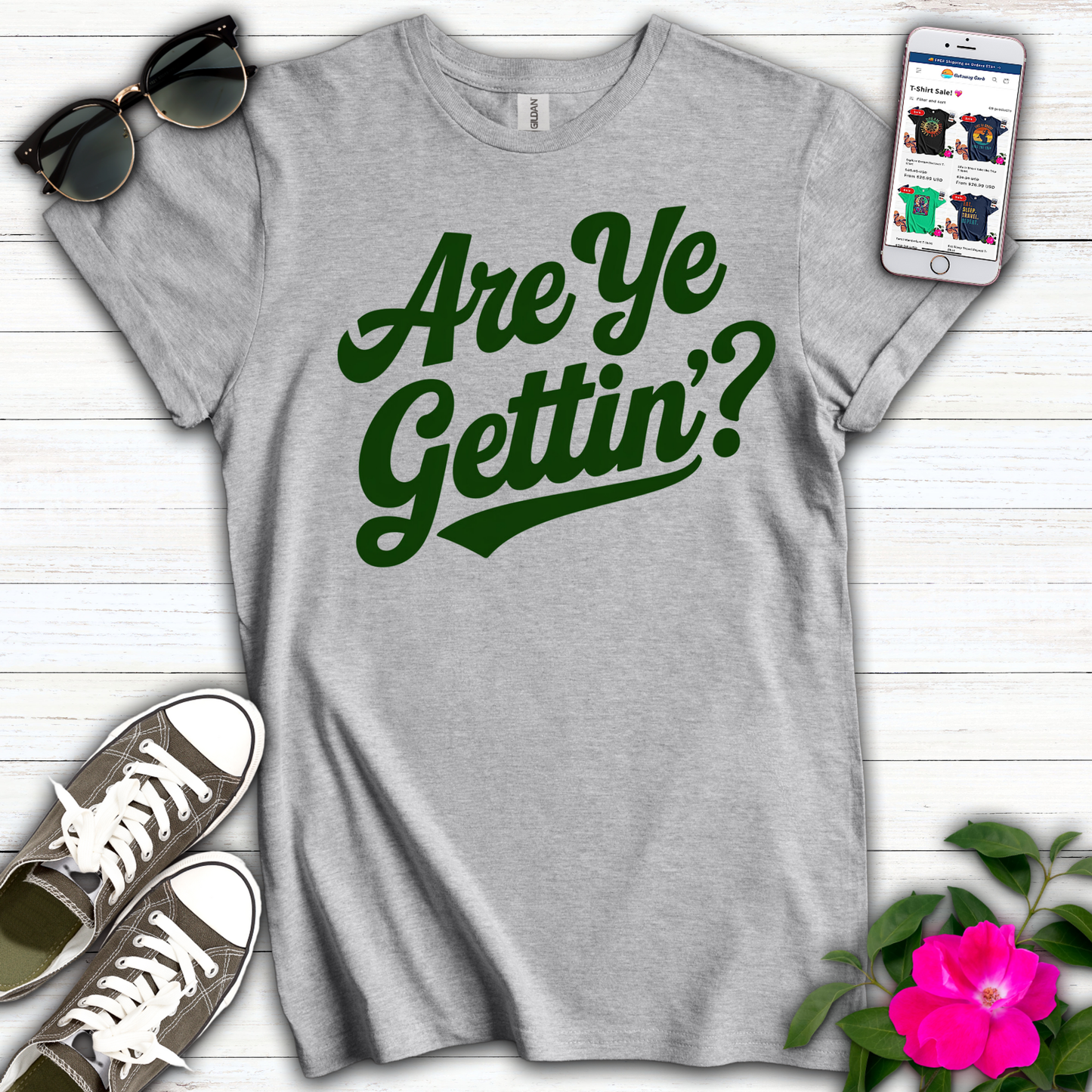 Are Ye Gettin'? T-Shirt