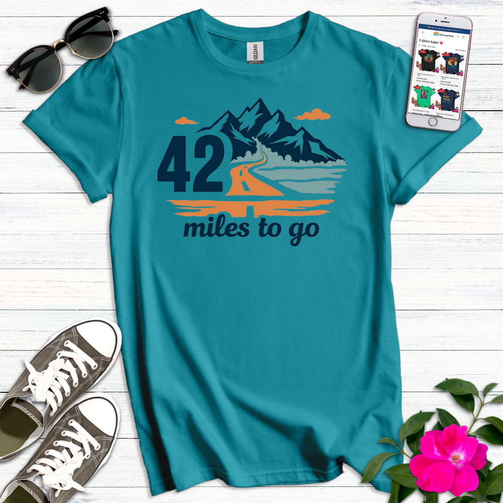 42 Miles to Go T-Shirt