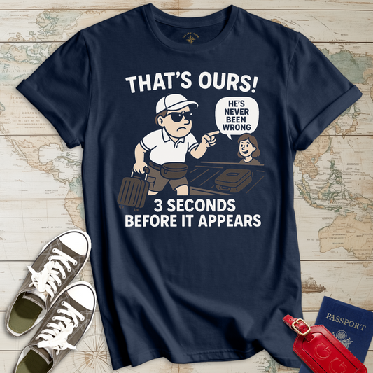 That's Ours! Luggage Dad T-Shirt