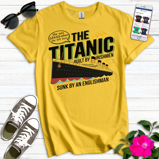 Funny Titanic Built Irishmen T-Shirt