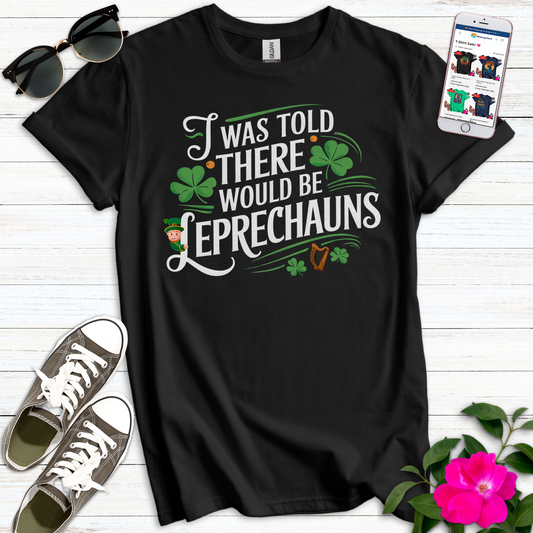 Cute Was Told Leprechauns T-Shirt