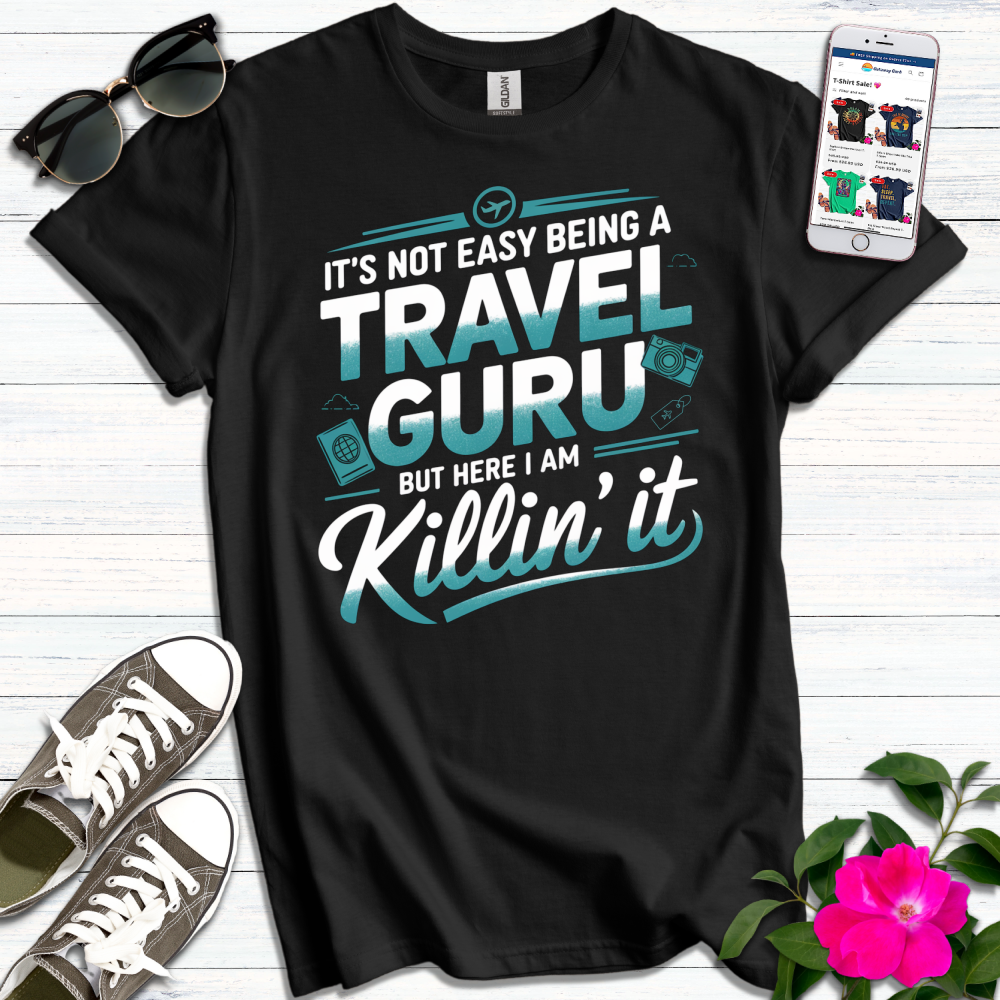 Travel Guru Killin' It T-Shirt