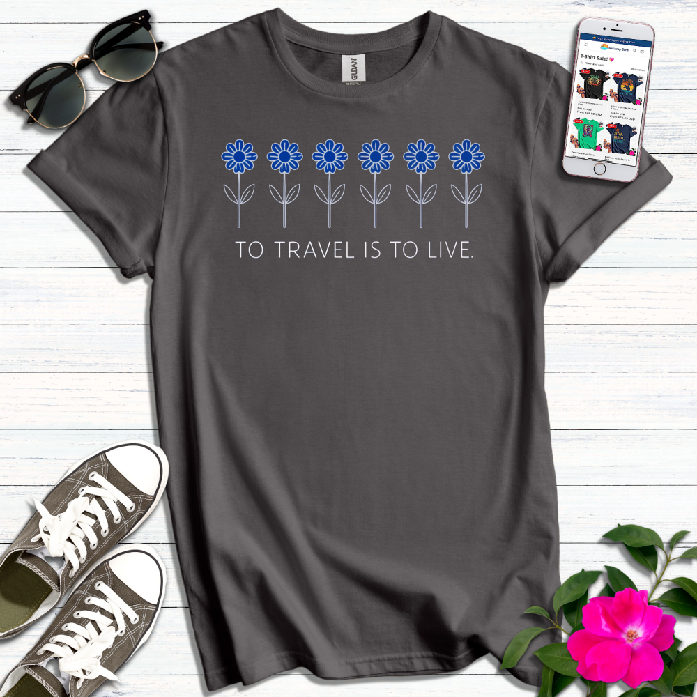 To Travel is to Live Daisies T-Shirt