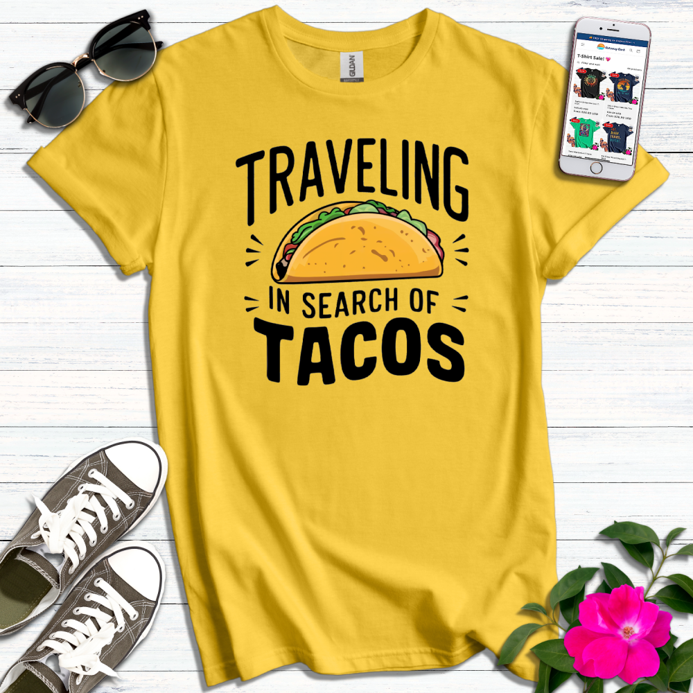 Traveling in Search of Tacos T-Shirt