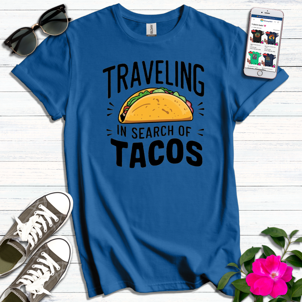 Traveling in Search of Tacos T-Shirt