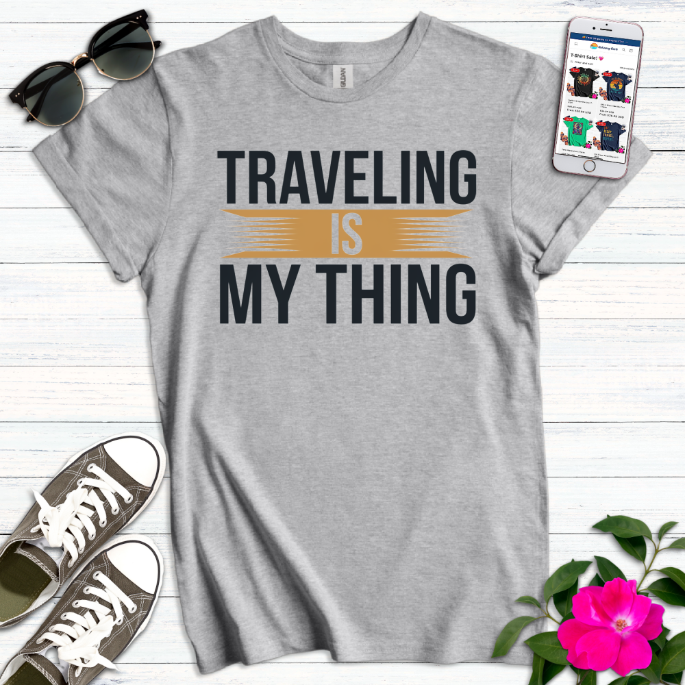 Traveling My Thing T-Shirt