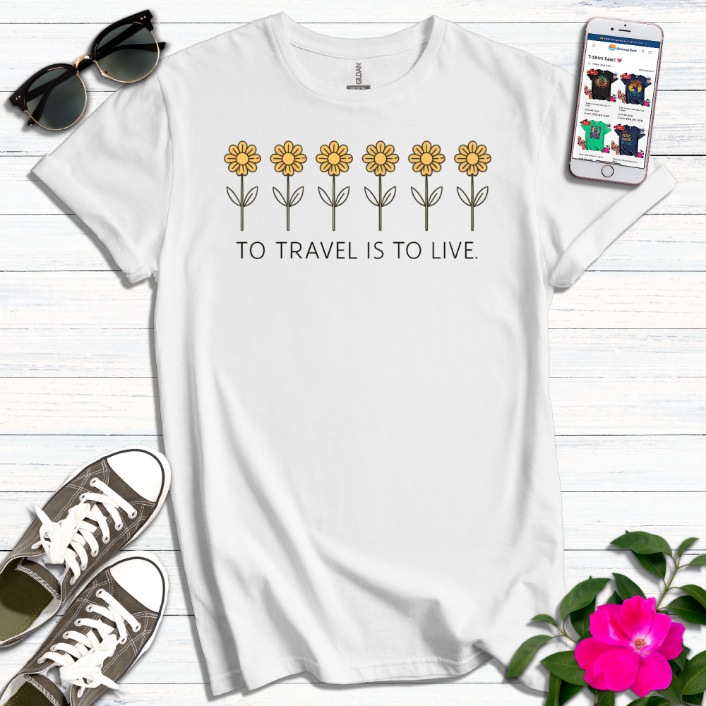 To Travel is to Live Daisies T-Shirt