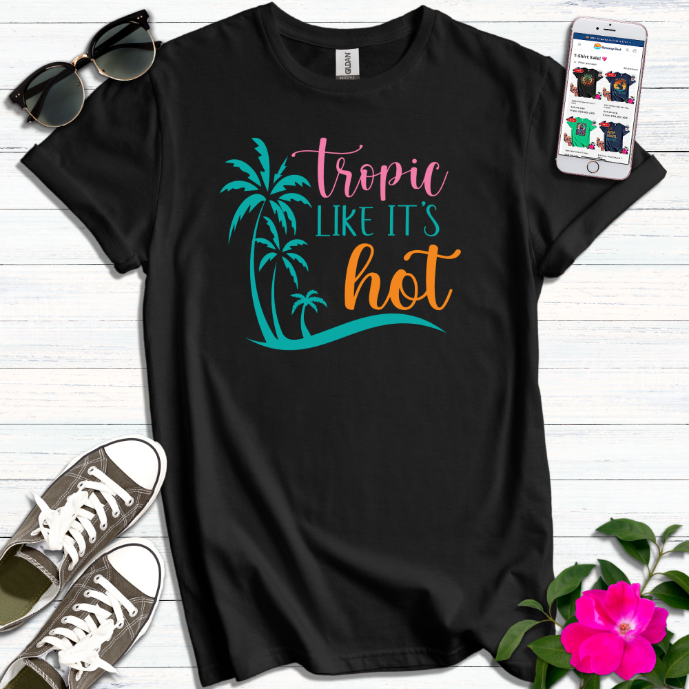 Tropic Like it's Hot T-Shirt