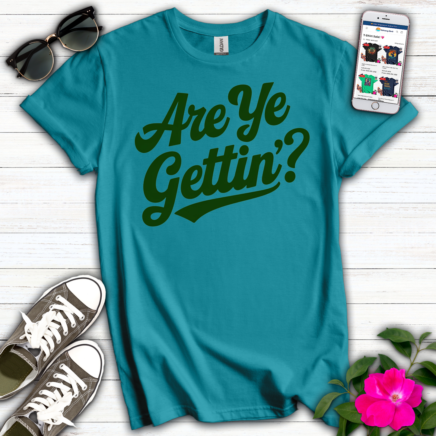 Are Ye Gettin'? T-Shirt