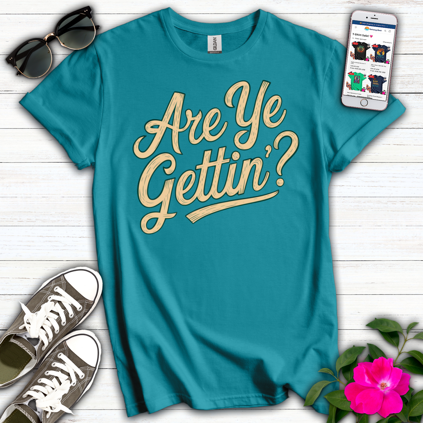 Are Ye Gettin'? T-Shirt